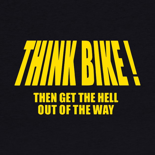 Think Bike Motorbike Motocycle Motogp Bikers Xmas Birthday Gift Present Biker T Shirts by colum